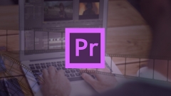 احترف المونتاج باستخدام Adobe Premiere Pro CC المستوى الثاني دورة تدريباونلاين